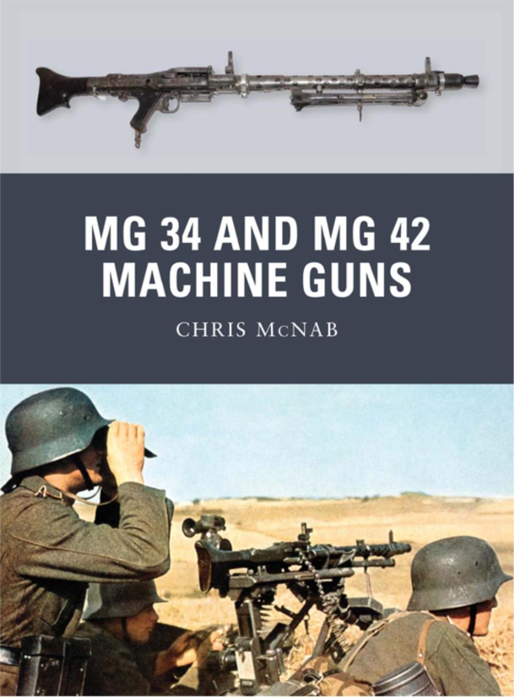 MG 34 and MG 42 Machine Guns 1st Edition