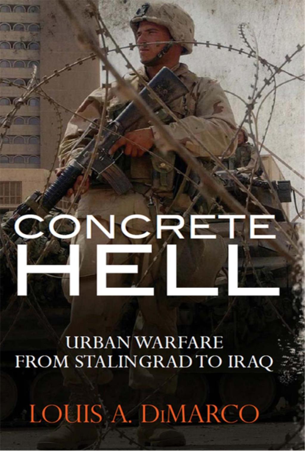 Concrete Hell Urban Warfare From Stalingrad to Iraq 1st Edition