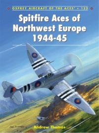 表紙画像: Spitfire Aces of Northwest Europe 1944-45 1st edition 9781782003380