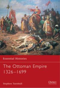Cover image: The Ottoman Empire 1326–1699 1st edition 9781841765693