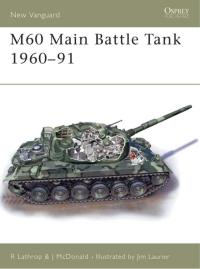 Cover image: M60 Main Battle Tank 1960–91 1st edition 9781841765518