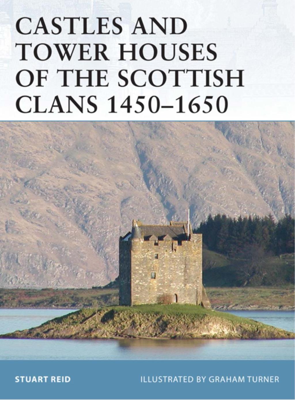 Castles and Tower Houses of the Scottish Clans 1450–1650 1st Edition