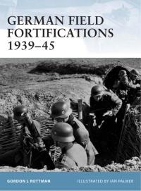 Imagen de portada: German Field Fortifications 1939–45 1st edition 9781841767611