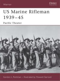 Imagen de portada: US Marine Rifleman 1939–45 1st edition 9781841769721