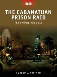 Cover image: The Cabanatuan Prison Raid 1st edition 9781846033995