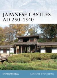 Immagine di copertina: Japanese Castles AD 250–1540 1st edition 9781846032530