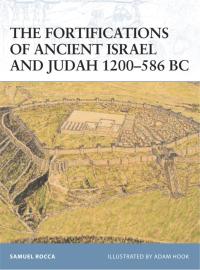 Cover image: The Fortifications of Ancient Israel and Judah 1200–586 BC 1st edition 9781846035081