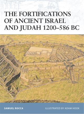 Omslagafbeelding: The Fortifications of Ancient Israel and Judah 1200–586 BC 1st edition 9781846035081