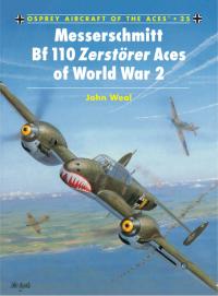 Imagen de portada: Messerschmitt Bf 110 Zerstörer Aces of World War 2 1st edition 9781855327535