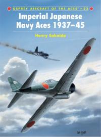 Imagen de portada: Imperial Japanese Navy Aces 1937–45 1st edition 9781855327276