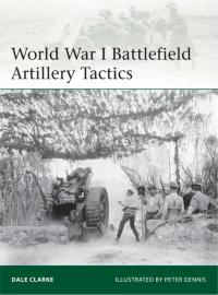 Imagen de portada: World War I Battlefield Artillery Tactics 1st edition 9781782005902