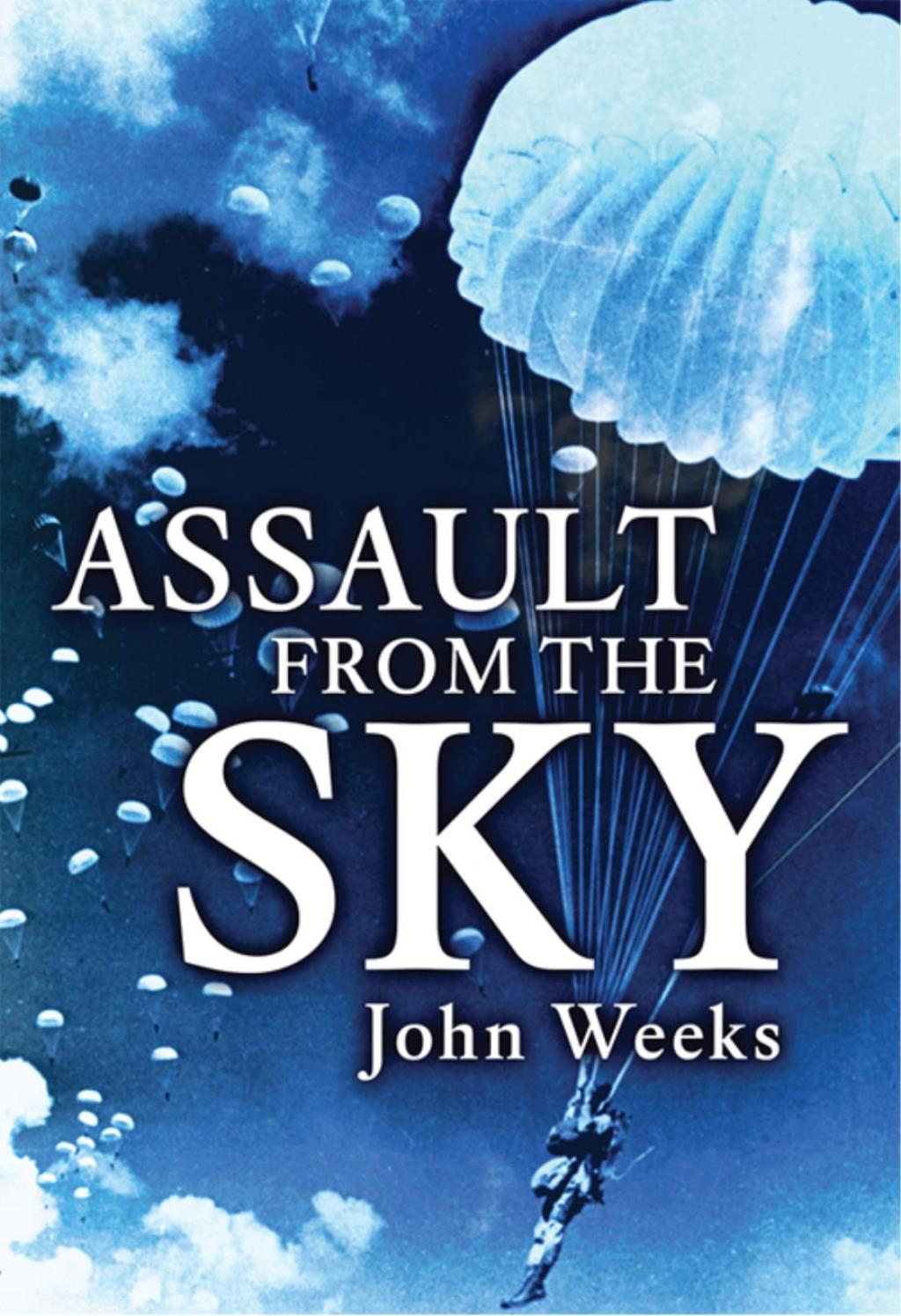 Assault From the Sky The History of Airborne Warfare 1939–1980s 1st Edition