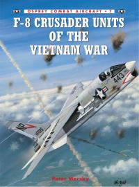 صورة الغلاف: F-8 Crusader Units of the Vietnam War 1st edition 9781855327245