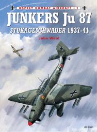 Cover image: Junkers Ju 87 Stukageschwader 1937–41 1st edition 9781855326361