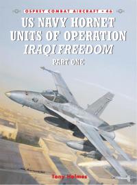 Cover image: US Navy Hornet Units of Operation Iraqi Freedom (Part One) 1st edition 9781841768014
