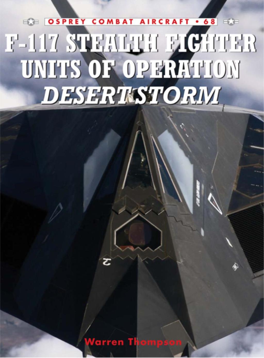 F-117 Stealth Fighter Units of Operation Desert Storm Uniforms and equipment 1932–45 1st Edition