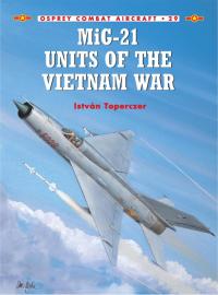 Immagine di copertina: MiG-21 Units of the Vietnam War 1st edition 9781841762630