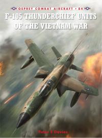 صورة الغلاف: F-105 Thunderchief Units of the Vietnam War 1st edition 9781846034923