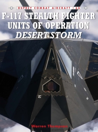 Cover image: F-117 Stealth Fighter Units of Operation Desert Storm 1st edition 9781846031823