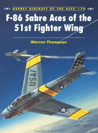 Immagine di copertina: F-86 Sabre Aces of the 51st Fighter Wing 1st edition 9781841769950