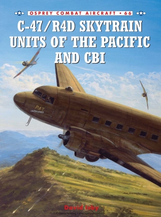 Cover image: C-47/R4D Skytrain Units of the Pacific and CBI 1st edition 9781846030468