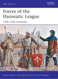 Immagine di copertina: Forces of the Hanseatic League 1st edition 9781782007791