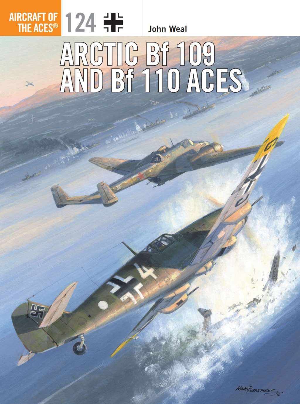 Arctic Bf 109 and Bf 110 Aces An Anthology 1st Edition