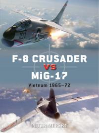 Cover image: F-8 Crusader vs MiG-17 1st edition 9781782008101