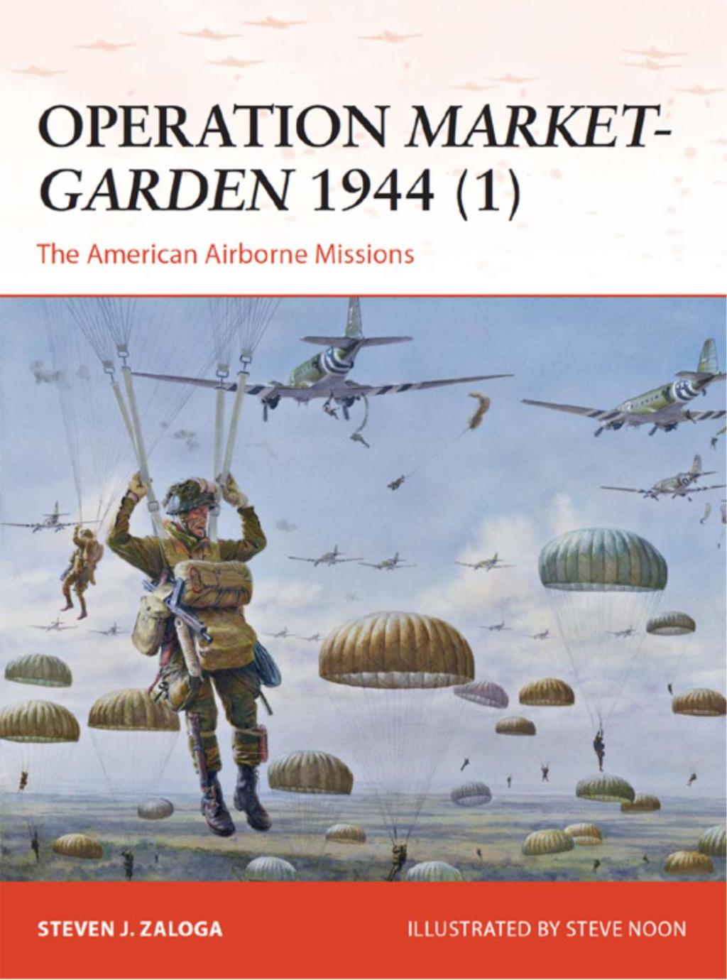 Operation Market-Garden 1944 (1) The American Airborne Missions 1st Edition
