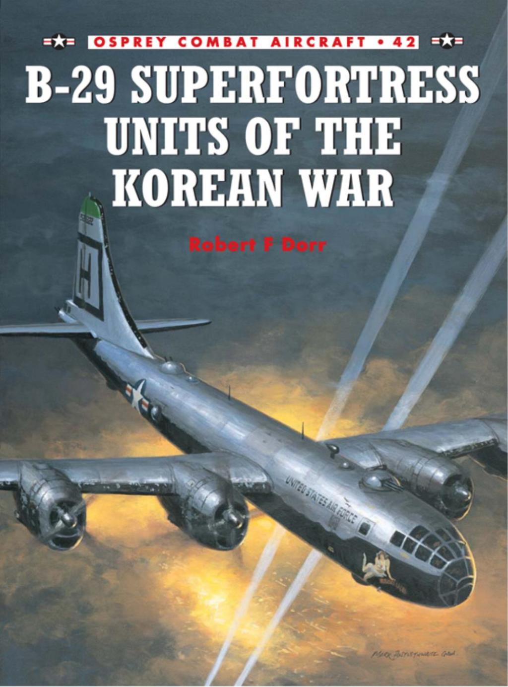 B-29 Superfortress Units of the Korean War 1st Edition