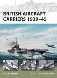 Omslagafbeelding: British Aircraft Carriers 1939–45 1st edition 9781849080798