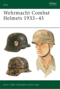 صورة الغلاف: Wehrmacht Combat Helmets 1933–45 1st edition 9781841767253