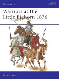 Omslagafbeelding: Warriors at the Little Bighorn 1876 1st edition 9781841766669