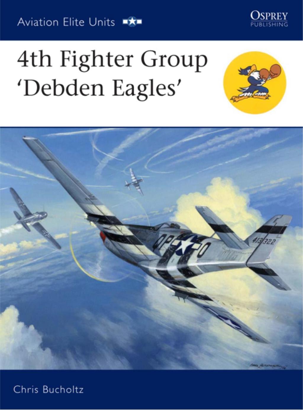 4th Fighter Group Debden Eagles 1st Edition