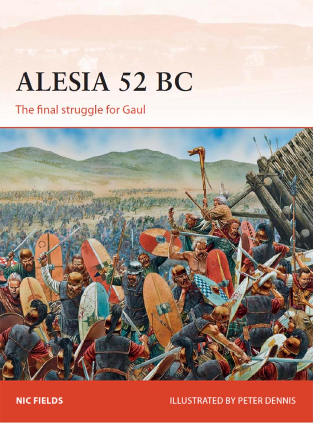 Alesia 52 BC The final struggle for Gaul 1st Edition