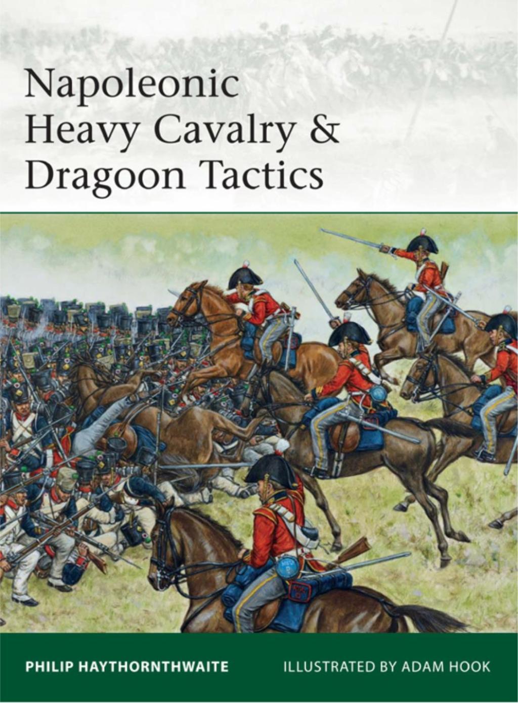 Napoleonic Heavy Cavalry & Dragoon Tactics The frozen fortress 1st Edition