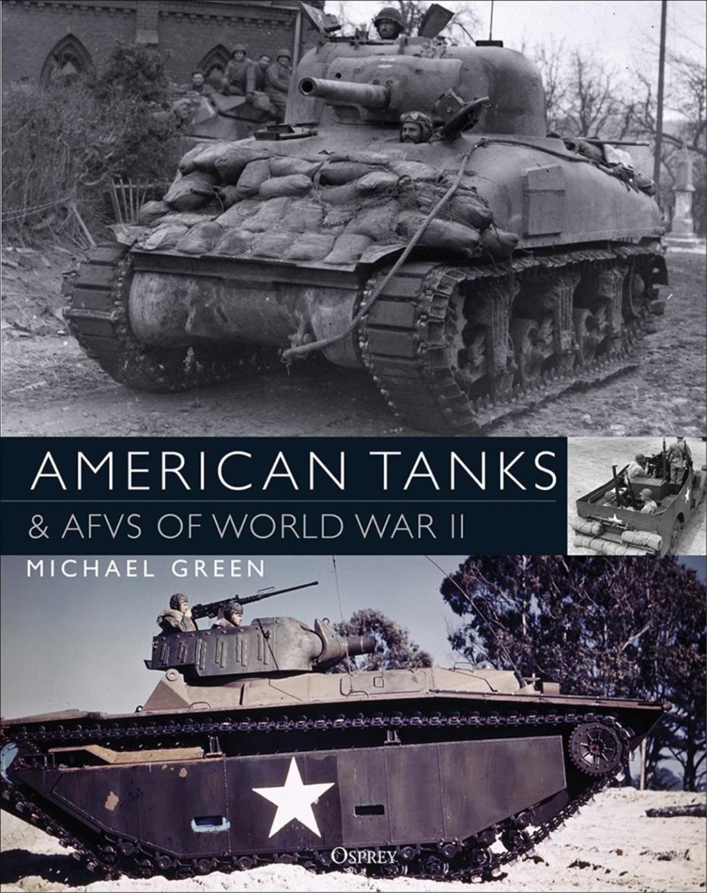 American Tanks & AFVs of World War II 1st Edition