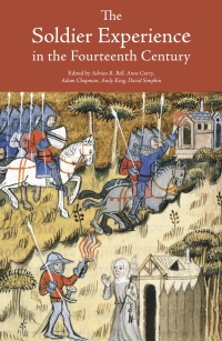 Imagen de portada: The Soldier Experience in the Fourteenth Century 1st edition 9781843836742