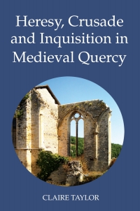 Cover image: Heresy, Crusade and Inquisition in Medieval Quercy 1st edition 9781903153383