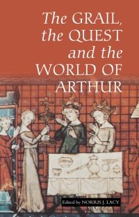 Cover image: The Grail, the Quest, and the World of Arthur 1st edition 9781843841708
