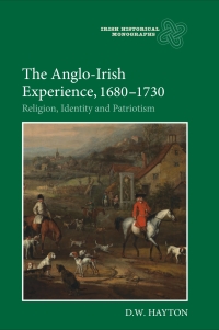 Omslagafbeelding: The Anglo-Irish Experience, 1680-1730 1st edition 9781843837466