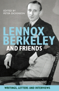 Cover image: Lennox Berkeley and Friends 1st edition 9781843837855