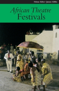 صورة الغلاف: African Theatre 11: Festivals 1st edition 9781847010575