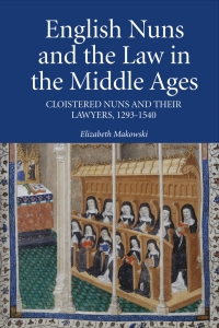 Omslagafbeelding: English Nuns and the Law in the Middle Ages 1st edition 9781843837862