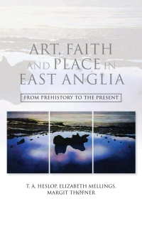 Cover image: Art, Faith and Place in East Anglia 1st edition 9781843837442