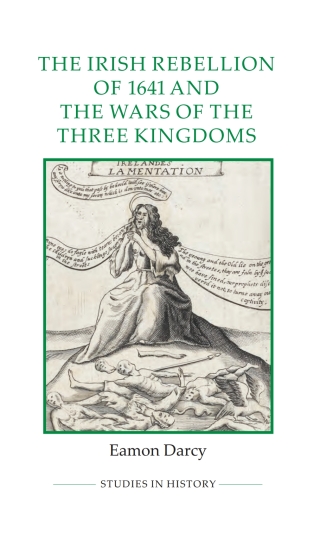 Imagen de portada: The Irish Rebellion of 1641 and the Wars of the Three Kingdoms 1st edition 9780861933204