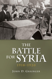 Titelbild: The Battle for Syria, 1918-1920 1st edition 9781843838036