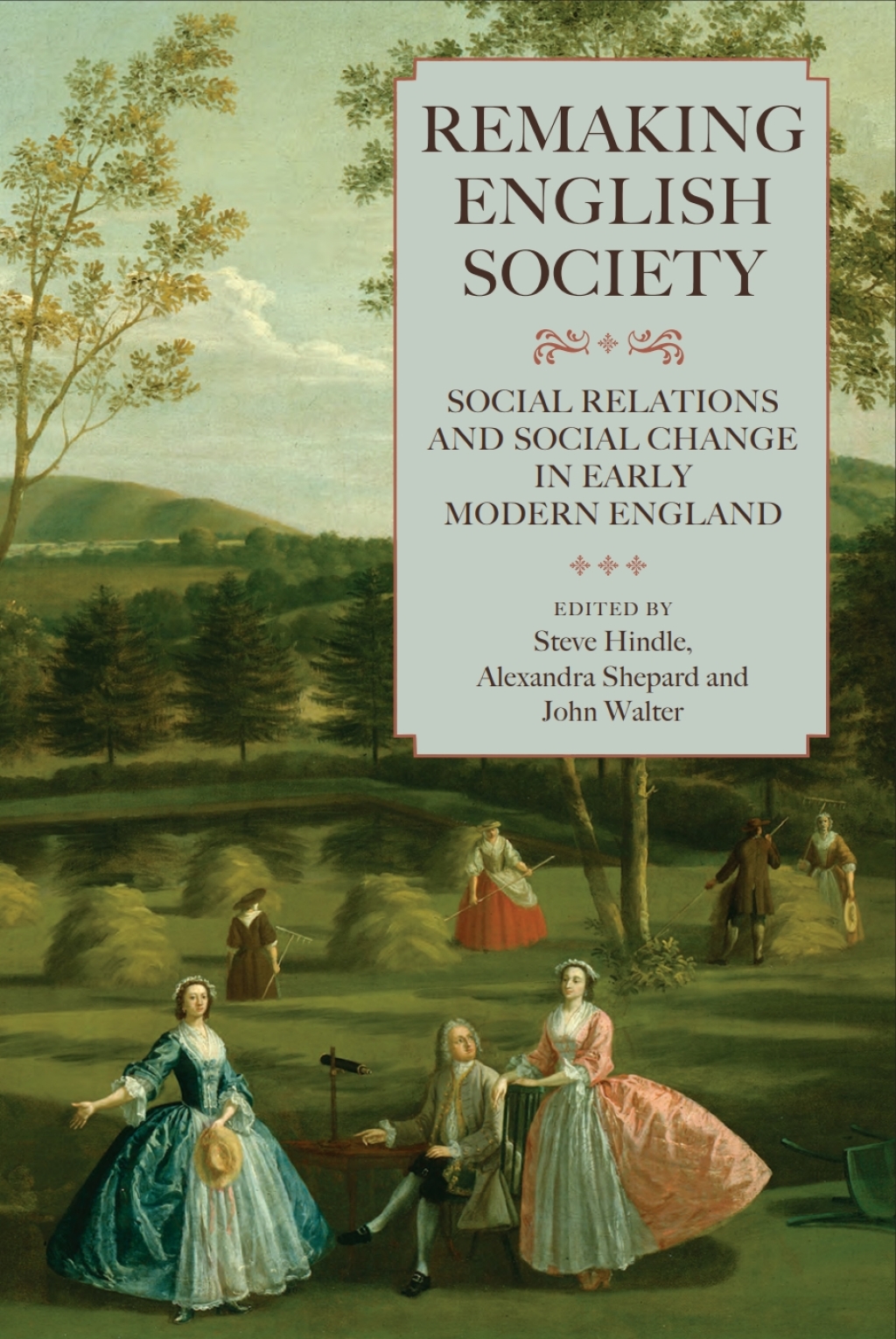 Remaking English Society Social Relations and Social Change in Early Modern England 1st Edition
