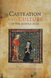 Imagen de portada: Castration and Culture in the Middle Ages 1st edition 9781843843511