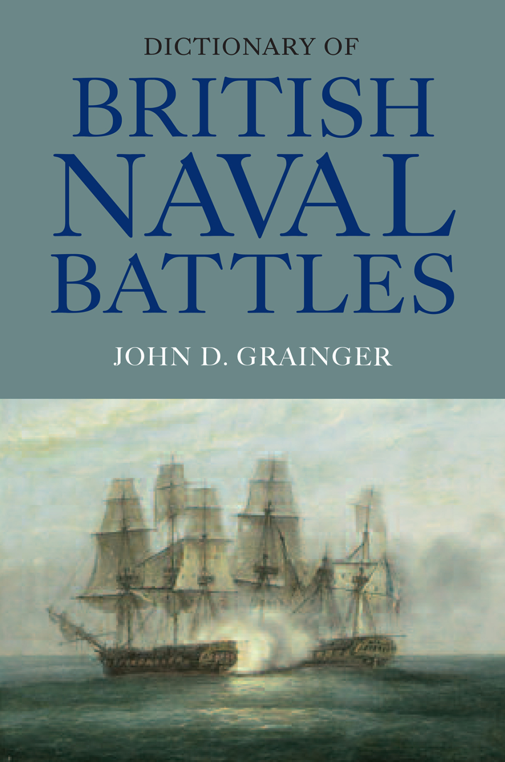 Dictionary of British Naval Battles 1st Edition